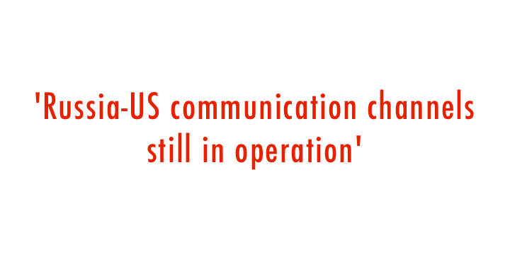   Russia-US communication channels still in operation  