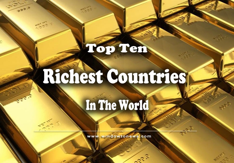Top Ten Richest Countries In The World 