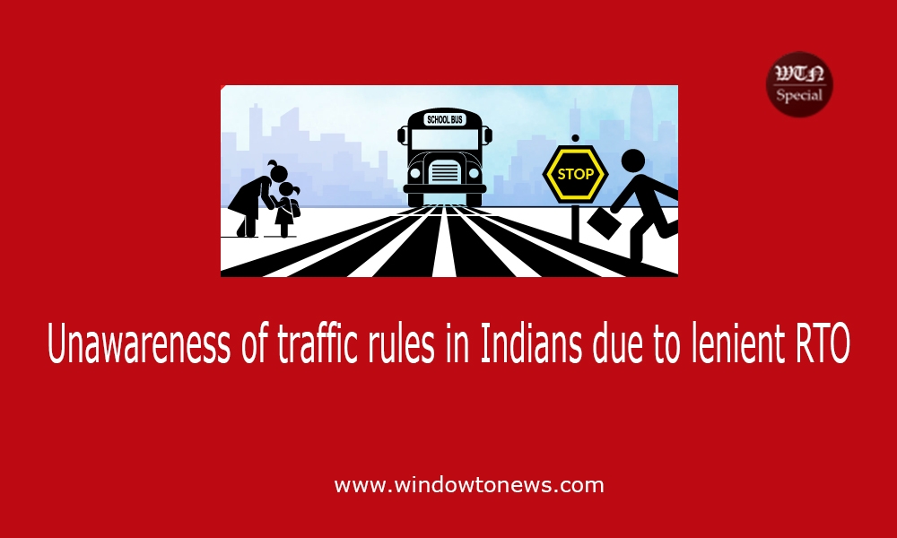 Unawareness of traffic rules in Indians due to lenient RTO