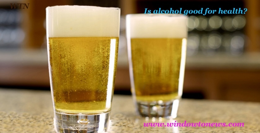 Is alcohol good for health? 